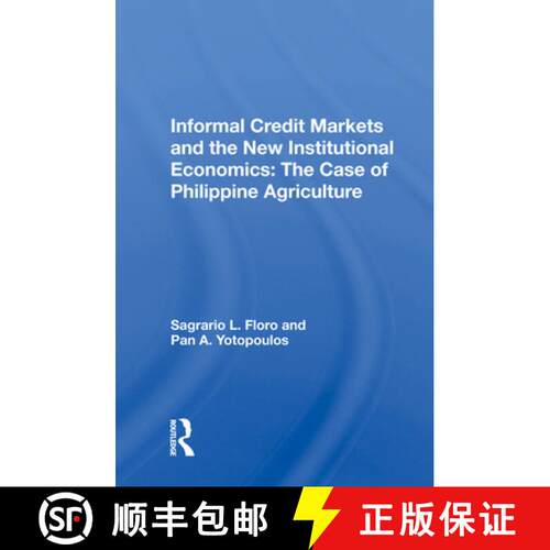 【3-4周达】精装 Informal Credit Markets and the New Institutional Economics: The Case of Philippine A... [9780367016050]