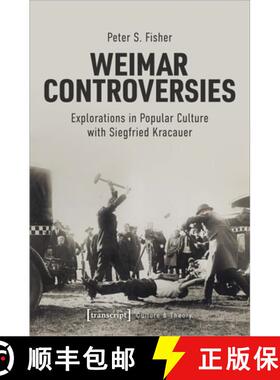 【3-4周达】Weimar Controversies – Explorations in Popular Culture with Siegfried Kracauer [9783837651461]