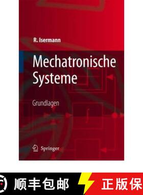 【3-4周达】Mechatronische Systeme: Grundlagen (2., vollst. neu bearb. Aufl. 2008) [9783540323365]