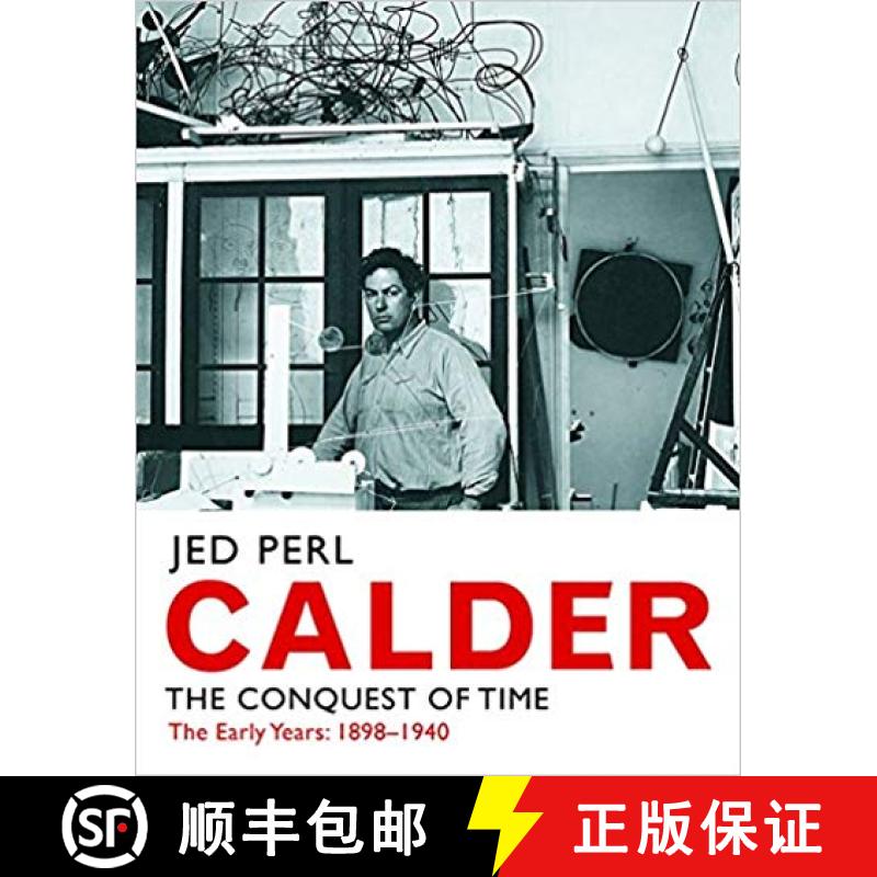 【3-4周达】Calder : The Conquest of Time: The Early Years: 1898-1940 [9780300233315]