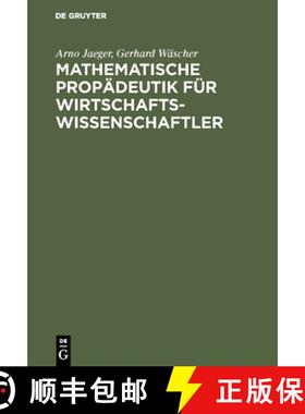 【3-4周达】Mathematische Propadeutik fur Wirtschaftswissenschaftler: Lineare Algebra Und Lineare Opti... [9783486245868]