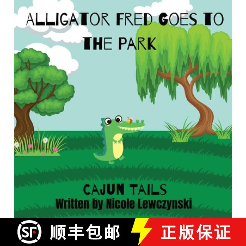 【2-3周达】Cajun Tails: Alligator Fred Goes to the Park [9781087997070]