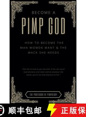【3-4周达】Become A PIMP GOD: How To Become The Man Women Want & The Mack She Needs [9798227246691]