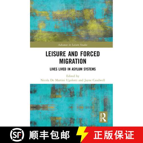 【3-4周达】精装 Leisure and Forced Migration: Lives Lived in Asylum Systems [9780367356712]