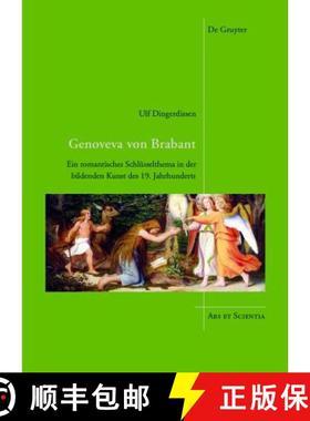预订 Genoveva Von Brabant: Ein Romantisches Schlüsselthema in Der Bildenden Kunst Des 19. Jahrhunderts [9783110521108]