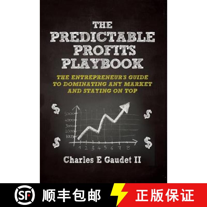【2-3周达】The Predictable Profits Playbook: The Entrepreneur's Guide to Dominating Any Market - And ... [9781940745909]
