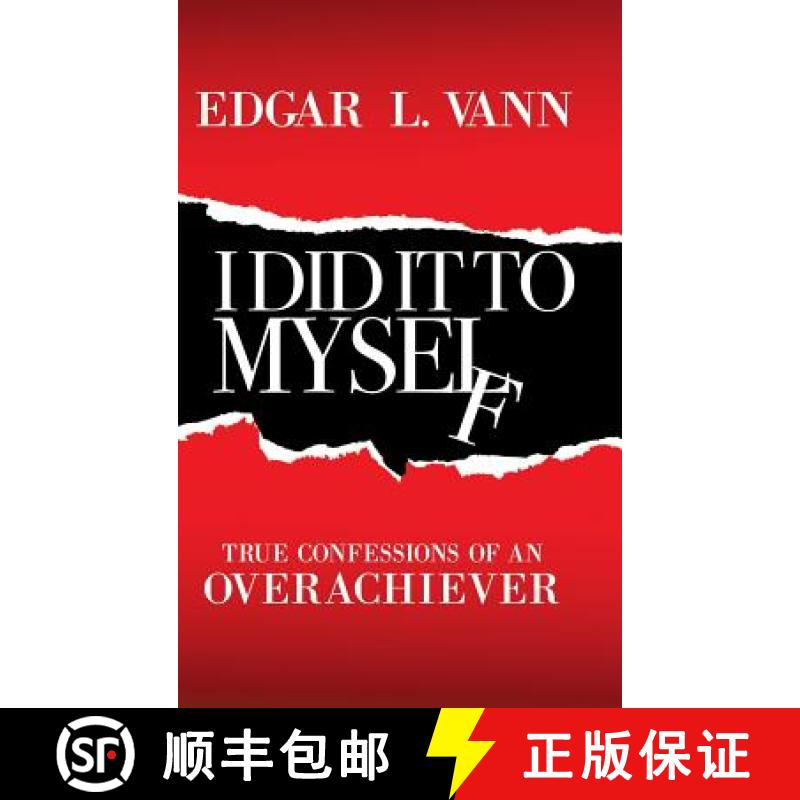 预订 I Did It to Myself: True Confessions of an Overachiever [9781973626459]