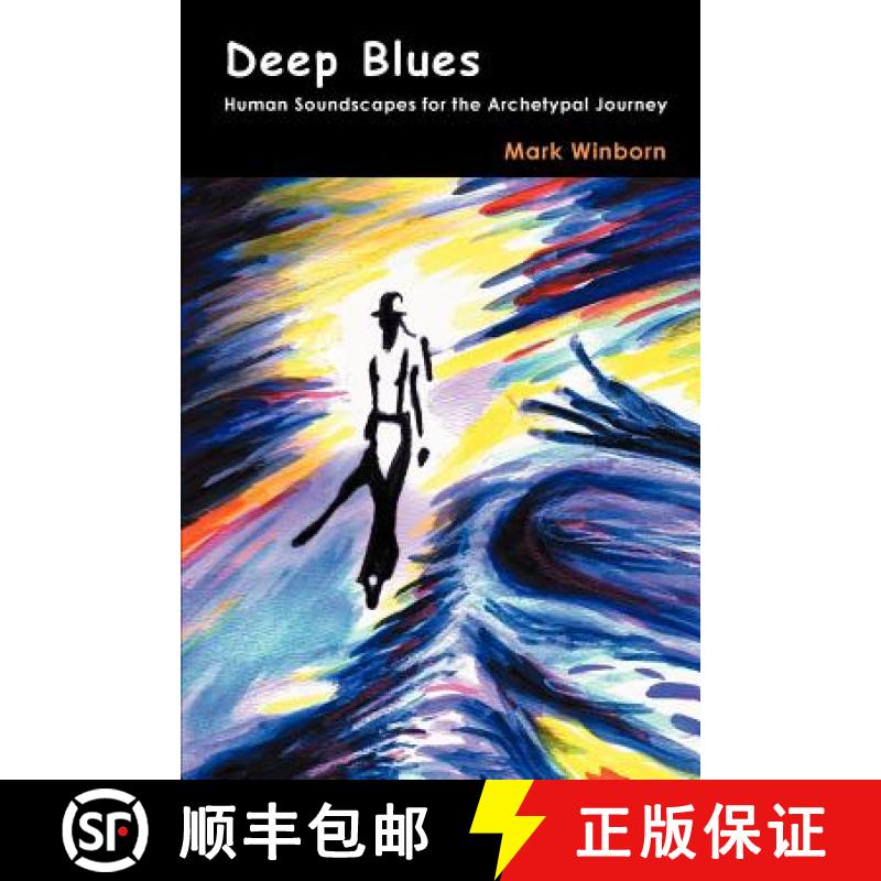 【2-3周达】Deep Blues: Human Soundscapes for the Archetypal Journey [9781926715520]