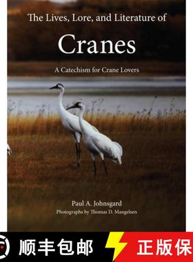 【3-4周达】The Lives, Lore, and Literature of Cranes: A Catechism for Crane Lovers [9781609621759]