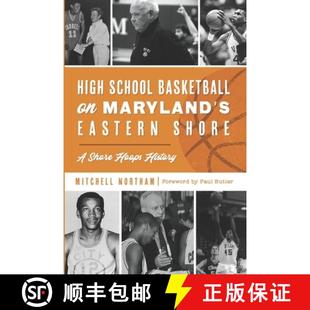 【3-4周达】High School Basketball on Maryland's Eastern Shore: A Shore Hoops History [9798985625400]