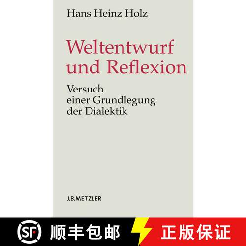 【3-4周达】精装 Weltentwurf und Reflexion: Versuch einer Grundlegung der Dialektik [9783476020710]