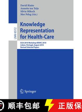 【3-4周达】Knowledge Representation for Health-Care : ECAI 2010 Workshop KR4HC 2010, Lisbon, Portugal... [9783642180491]