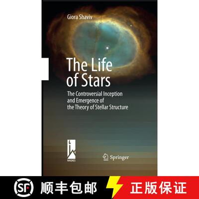 【3-4周达】The Life of Stars : The Controversial Inception and Emergence of the Theory of Stellar Str... [9783642424441]