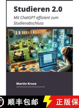 预订 Studieren 2.0: Mit ChatGPT effizient zum Studienabschluss [9783384149930]