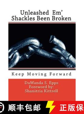 【3-4周达】Unleashed Em' Shackles Been Broken: Keep Moving Forward [9780692763469]