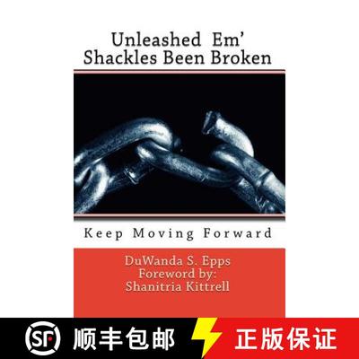 【3-4周达】Unleashed Em' Shackles Been Broken: Keep Moving Forward [9780692763469]