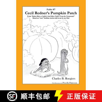 【3-4周达】Cecil Redner's Pumpkin Patch [Fable 7]: (From Rufus Rides a Catfish &  Other Fables From t... [9781952493096]