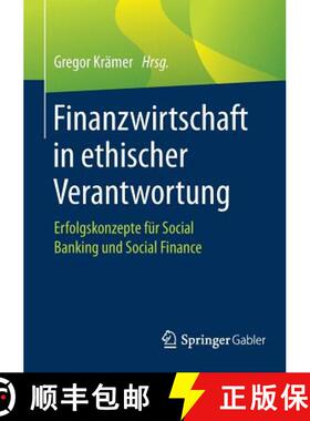 【3-4周达】Finanzwirtschaft in ethischer Verantwortung : Erfolgskonzepte für Social Banking und Soci... [9783658125837]