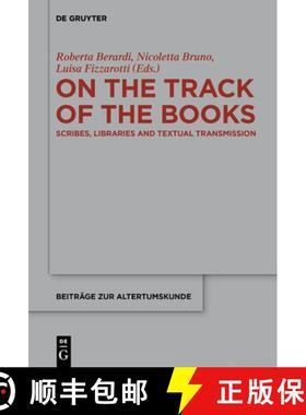 预订 On the Track of the Books: Scribes, Libraries and Textual Transmission [9783110622881]