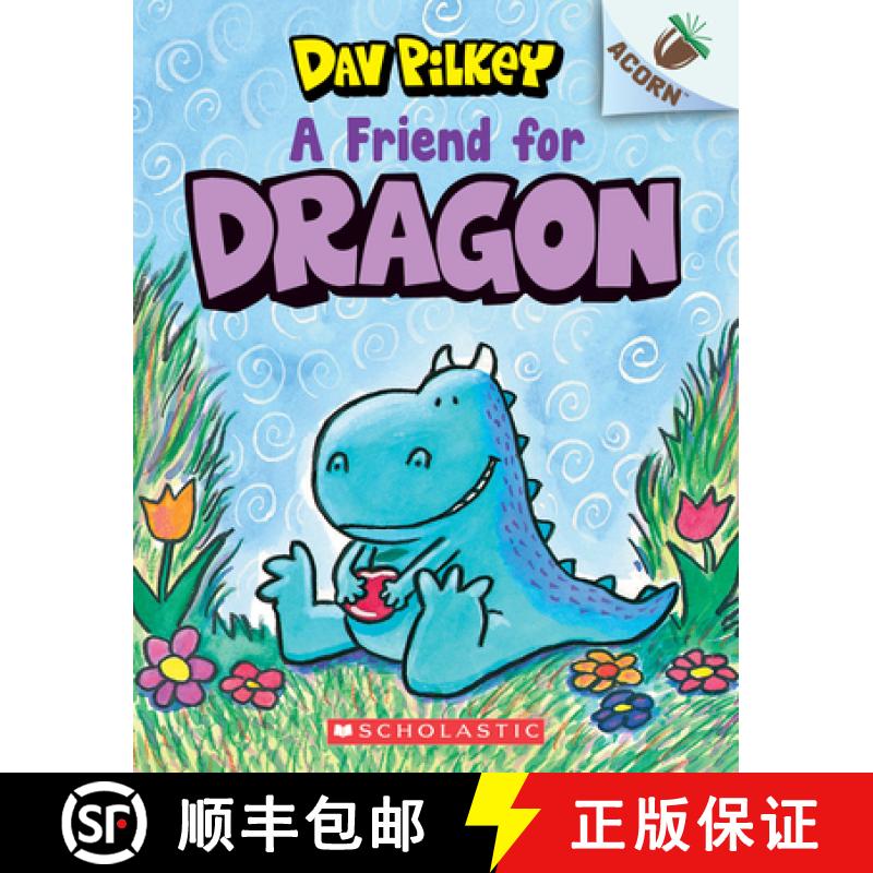 【3-4周达】A Friend for Dragon: An Acorn Book (Dragon #1): From the Creator of Dog Man: Volume 1 [9781338341058]