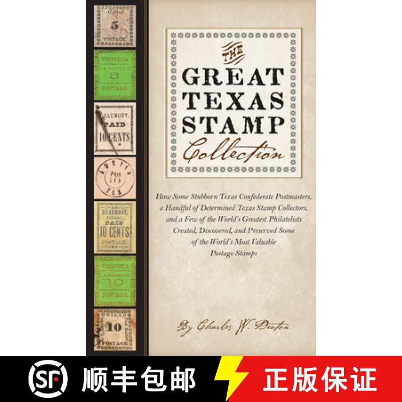 【3-4周达】Great Texas Stamp Collection: How Some Stubborn Texas Confederate Postmasters, a Handful o... [9781477330784]
