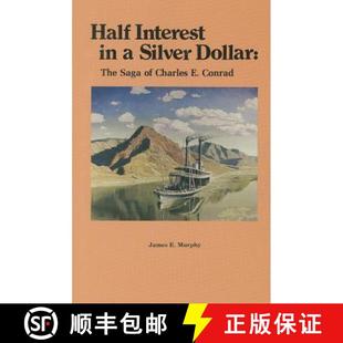 【3-4周达】Half Interest in a Silver Dollar: The Saga of Charles E. Conrad [9780878421664]