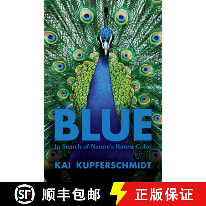 Blue: A Scientist's Search for Nature's Rarest Colour [9781615197521]