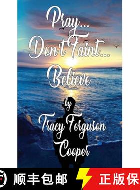 预订 Pray... Don't Faint... Believe [9781736079836]