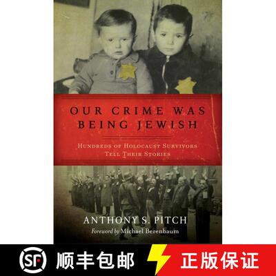【3-4周达】Our Crime Was Being Jewish: Hundreds of Holocaust Survivors Tell Their Stories [9781632206541]
