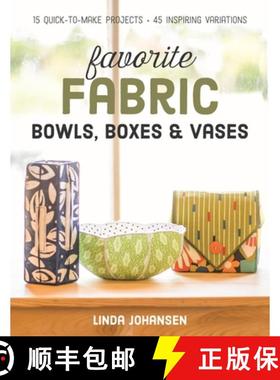 【3-4周达】Favorite Fabric Bowls, Boxes & Vases - Print-On-Demand Edition: 15 Quick-To-Make Projects ... [9781617452499]