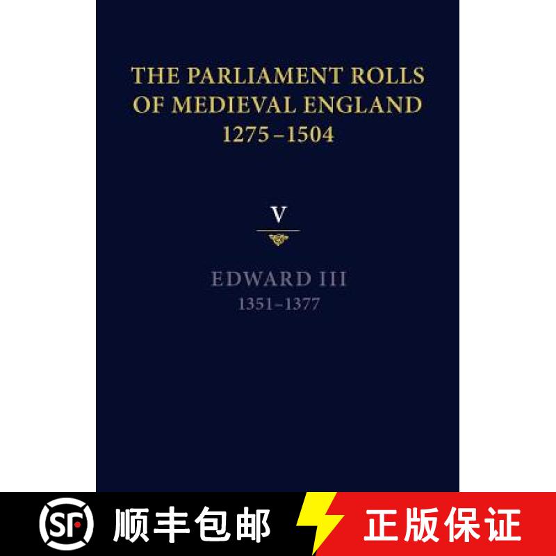 【3-4周达】Parliament Rolls of Medieval England, 1275-1 - V: Edward III. 1351-1377: V: Edward III. 13... [9781843837671]
