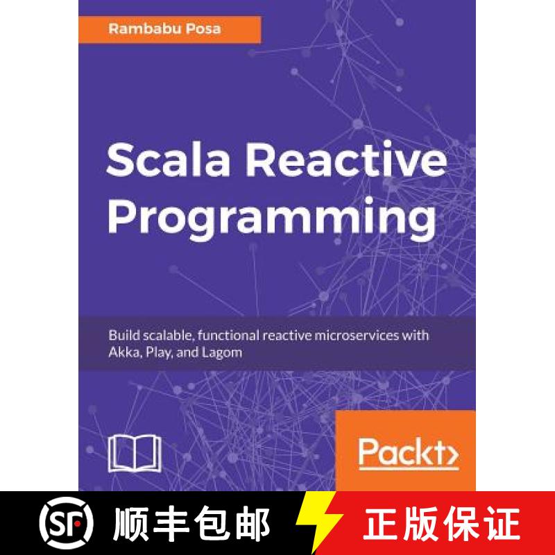 预订 Scala Reactive Programming: Build scalable, functional reactive microservices with Akka, Play, a... [9781787288645]