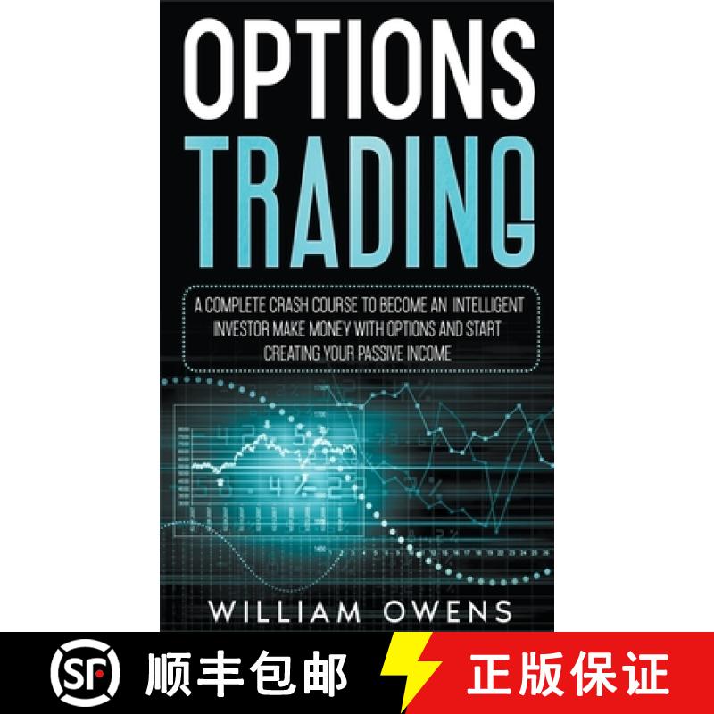 【2-3周达】Options Trading: A Complete Crash Course to Become an Intelligent Investor - Make Money wi... [9781393512721]