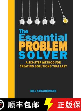 预订 The Essential Problem Solver: A Six Step Method for Creating Solutions That Last [9781735215600]
