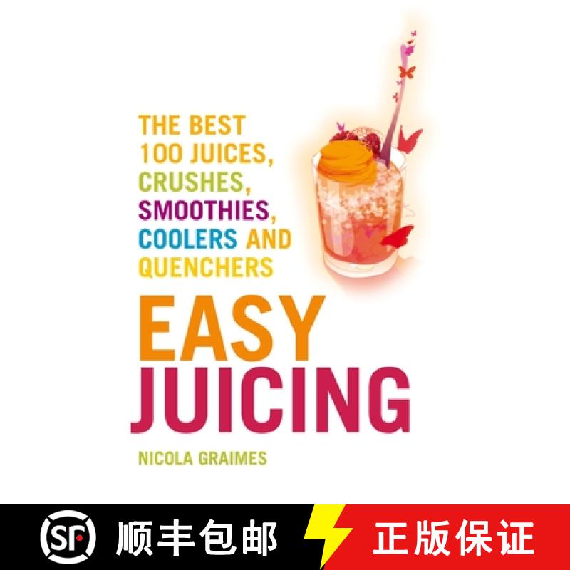 【3-4周达】Easy Juicing: The Best 100 Juices, Crushes, Smoothies, Coolers and Quenchers [9781848992160]
