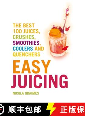【3-4周达】Easy Juicing: The Best 100 Juices, Crushes, Smoothies, Coolers and Quenchers [9781848992160]