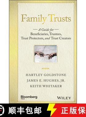 【3-4周达】Family Trusts: A Guide For Beneficiaries, Trustees, Trust Protectors, And Trust Creators [... [9781119118268]