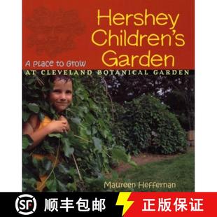 【3-4周达】Hershey Children's Garden: A Place to Grow at Cleveland Botanical Garden [9780821415832]