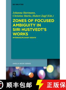 预订 Zones of Focused Ambiguity in Siri Hustvedt's Works: Interdisciplinary Essays [9783110578690]