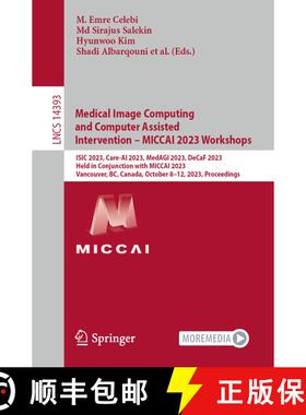 【3-4周达】Medical Image Computing and Computer Assisted Intervention – MICCAI 2023 Workshops: ISIC ... [9783031474002]