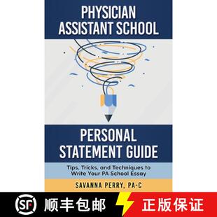 【3-4周达】Physician Assistant School Personal Statement Guide: Tips, Tricks, and Techniques to Write... [9781732076013]