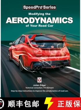 【3-4周达】Modifying the Aerodynamics of Your Road Car: Step-By-Step Instructions to Improve the Aero... [9781787112834]