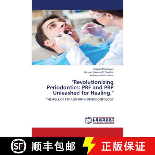 预订 Revolutionizing Periodontics: PRF and PRP Unleashed for Healing. [9786207465385]