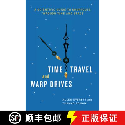 【3-4周达】Time Travel and Warp Drives – A Scientific Guide to Shortcuts through Time and Space [9780226045481]
