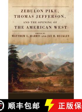 预订 Zebulon Pike, Thomas Jefferson, and the Opening of the American West [9780806169101]