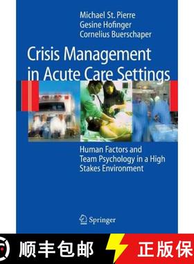 【3-4周达】Crisis Management in Acute Care Settings: Human Factors and Team Psychology in a High Stak... [9783642090127]