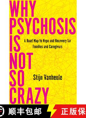 【3-4周达】Why Psychosis Is Not So Crazy: A Road Map to Hope and Recovery for Families and Caregivers [9781635424423]