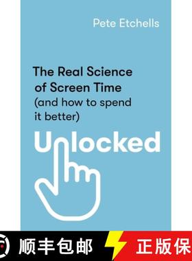 【3-4周达】Unlocked : The Real Science of Screen Time (and how to spend it better) [9780349432939]