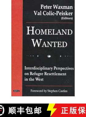 【3-4周达】Homeland Wanted: Interdisciplinary Perspectives on Refugee Resettlement in the West [9781594542664]