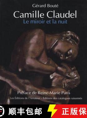 Camille Claudel, le miroir et la nuit : Essai sur l'art de Camille Claudel [9782859174934]